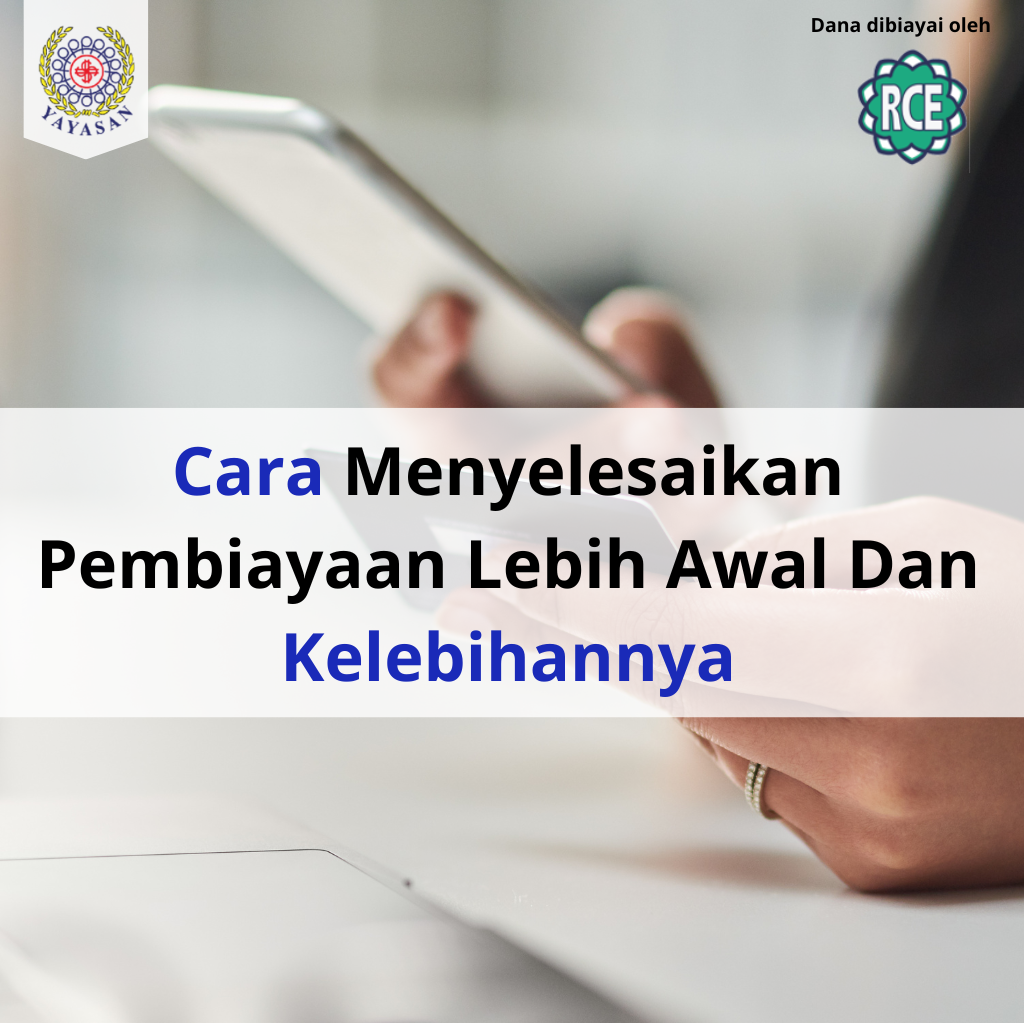 Read more about the article Cara Menyelesaikan Pembiayaan Lebih Awal Dan Kelebihannya